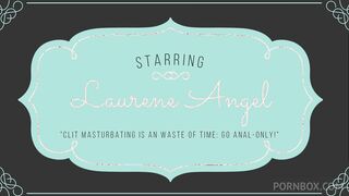 33# laury angel - clit masturbating is an waste of time: go anal-only!