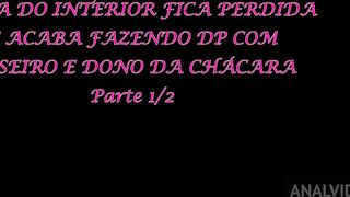 paola gurgel e uma moca do interior que fica perdida e acaba fazendo dp com caseiro e dono da chacara - parte 1-2