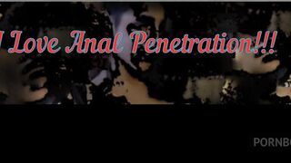 yes i love anal penetration!!!