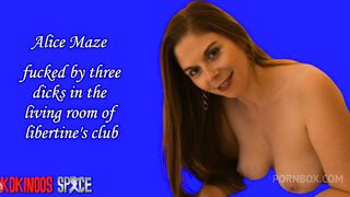 alice maze gets her pussy and asshole fucked, and get double fucked by three dicks, in public, in the living room of a libertine s club, in front of the club s clients. she gets her ass filled with
