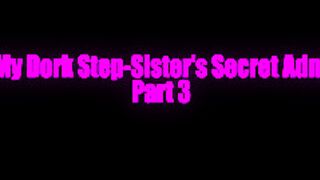 Im My Dork Stepsisters Secret Admirer Series 10 Min